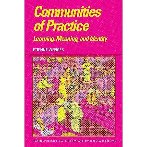 Communities of Practice / Learning in Doing: Social, Cognitive and Computational Perspectives, Etienne Wenger