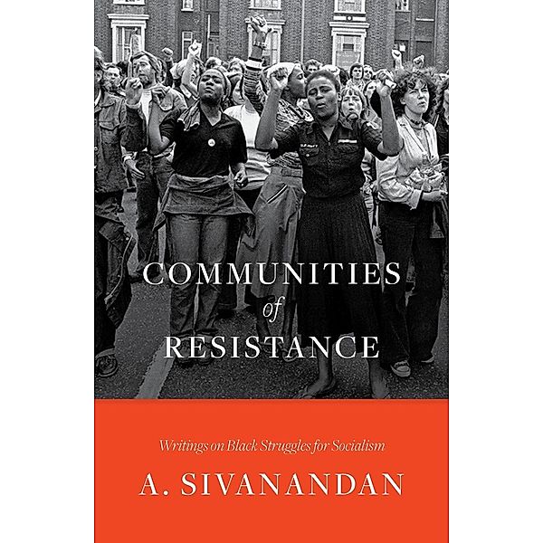 Communities of Resistance, A. Sivanandan