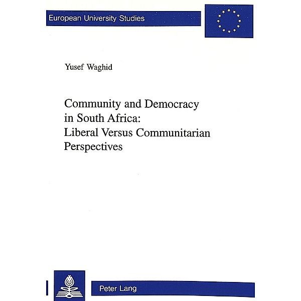 Community and Democracy in South Africa: Liberal Versus Communitarian Perspectives, Yusef Waghid