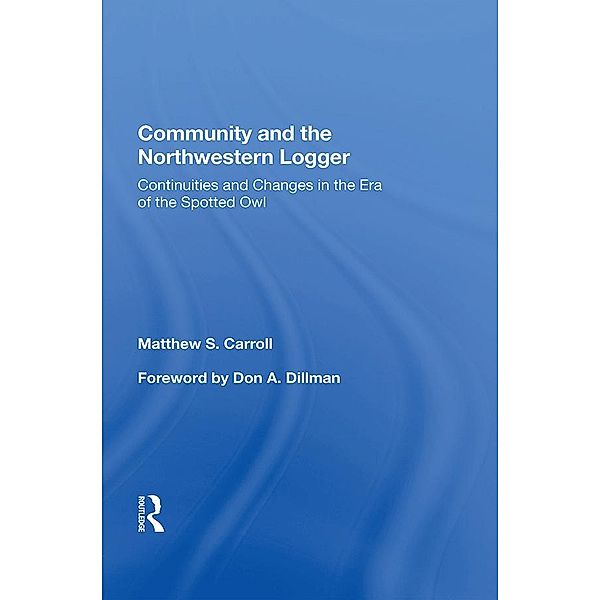 Community And The Northwestern Logger, Matthew S. Carroll