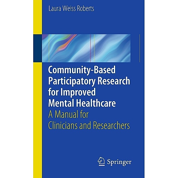 Community-Based Participatory Research for Improved Mental Healthcare, Laura Roberts