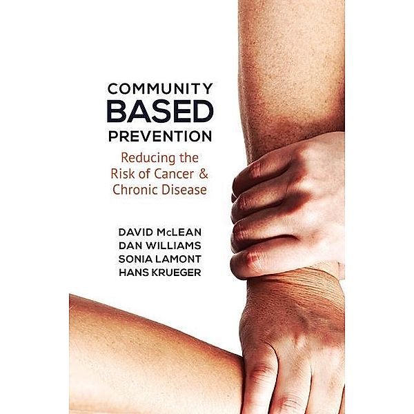 Community-Based Prevention:, Hans Krueger, Sonia Lamont, David McLean, Dan Williams