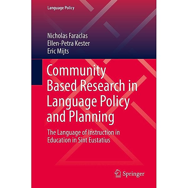Community Based Research in Language Policy and Planning / Language Policy Bd.20, Nicholas Faraclas, Ellen-Petra Kester, Eric Mijts