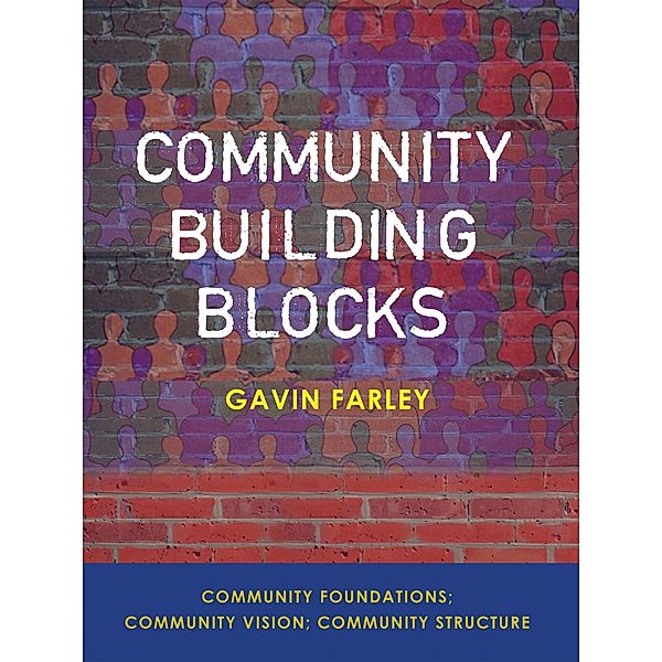 Community Building Blocks, Gavin Farley