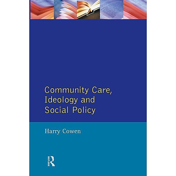 Community Care, Ideology and Social Policy, Harry Cowen