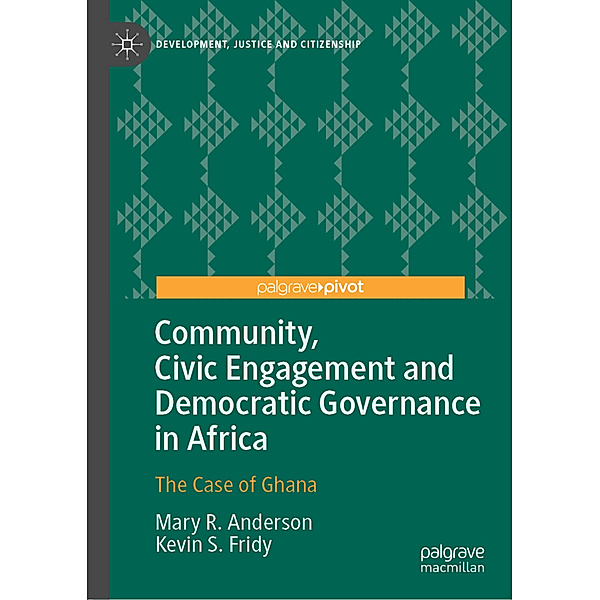 Community, Civic Engagement and Democratic Governance in Africa, Mary R. Anderson, Kevin S. Fridy