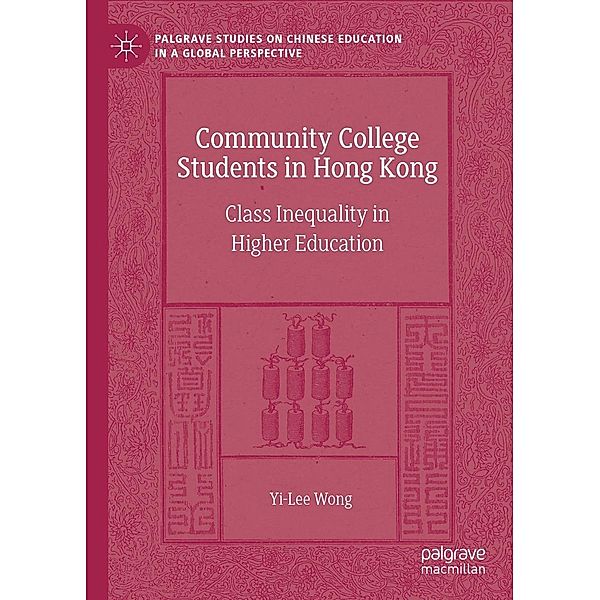 Community College Students in Hong Kong / Palgrave Studies on Chinese Education in a Global Perspective, Yi-Lee Wong