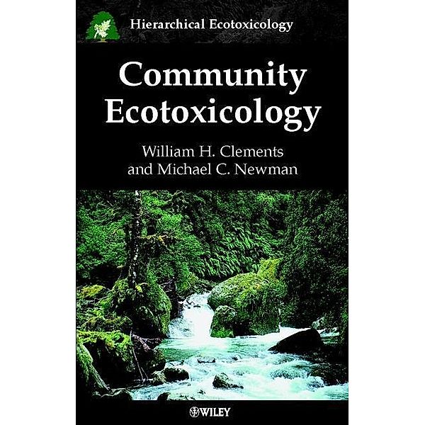 Community Ecotoxicology, William H. Clements, Michael C. Newman