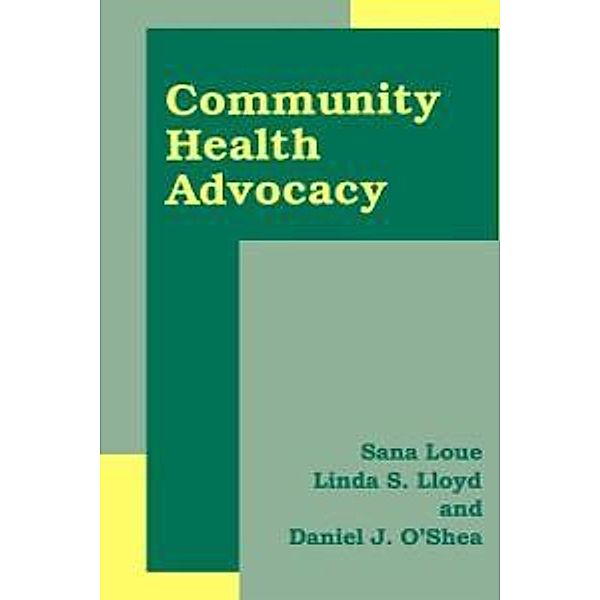 Community Health Advocacy, Sana Loue, Linda S. Lloyd, Daniel J. O'Shea