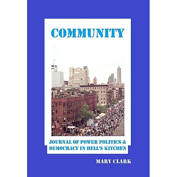 Community: Journal of Power Politics and Democracy in Hell's Kitchen, Mary Clark