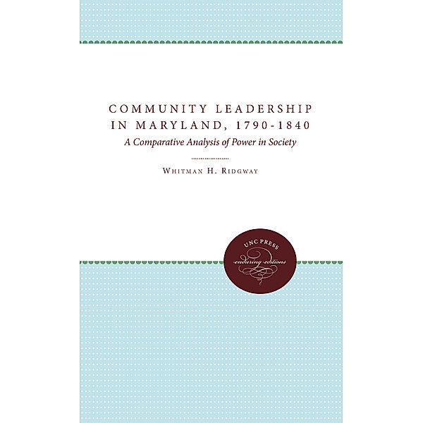 Community Leadership in Maryland, 1790-1840, Whitman H. Ridgway