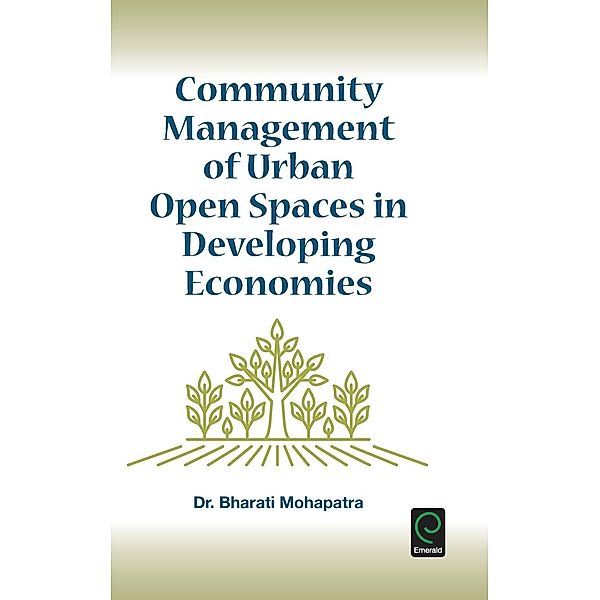 Community Management of Urban Open Spaces in Developing Economies, Bharati Mohapatra