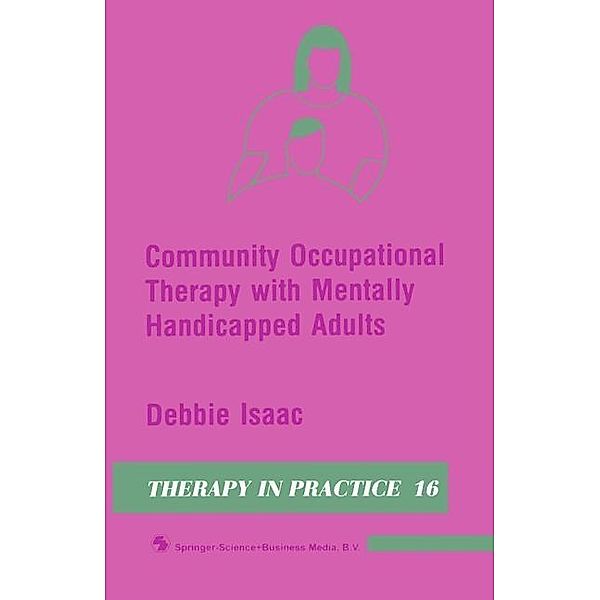 Community Occupational Therapy with Mentally Handicapped Adults / Therapy in Practice Series, Debbie Isaac