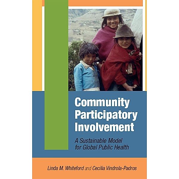Community Participatory Involvement, Linda M Whiteford, Cecilia Vindrola-Padros