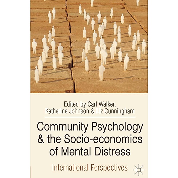 Community Psychology and the Socio-economics of Mental Distress, Carl Walker, Katherine Johnson, Liz Cunningham
