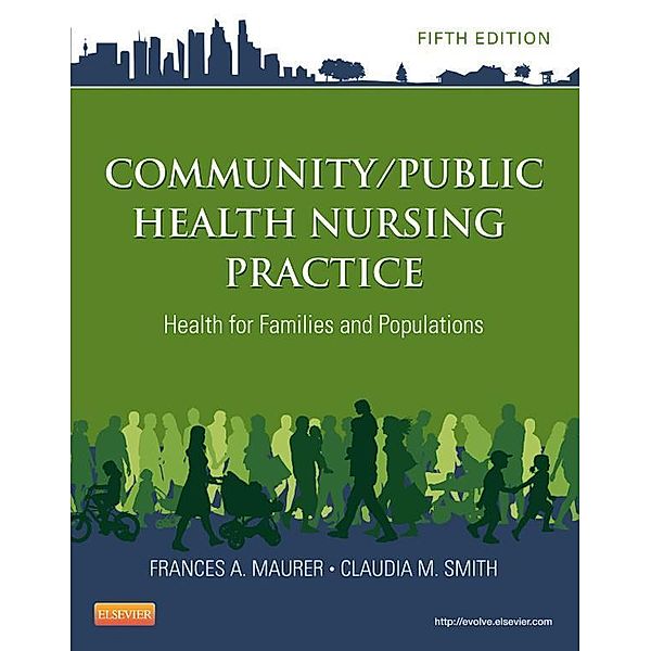 Community/Public Health Nursing Practice, Frances A. Maurer, Claudia M. Smith