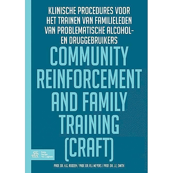 Community Reinforcement and Family Training (CRAFT), H.G. Roozen, R.J. Meyers, J.E. Smith