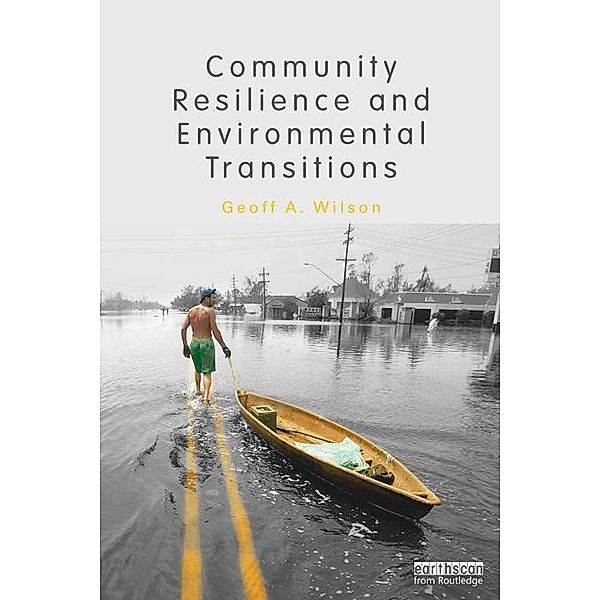 Community Resilience and Environmental Transitions, Geoff Wilson