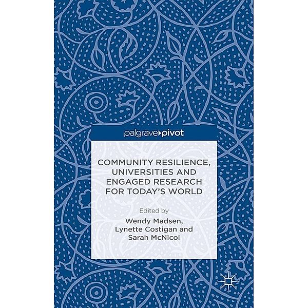 Community Resilience, Universities and Engaged Research for Today's World