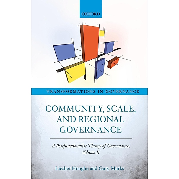 Community, Scale, and Regional Governance / Transformations in Governance, Liesbet Hooghe, Gary Marks