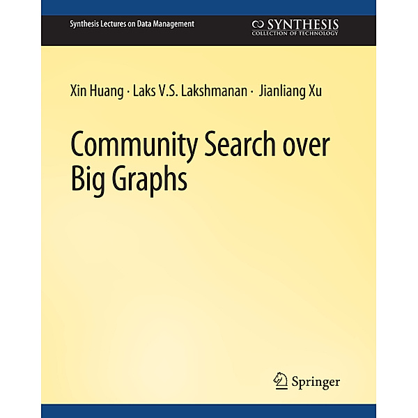 Community Search over Big Graphs, Xin Huang, Laks V.S. Lakshmanan, Jianliang Xu
