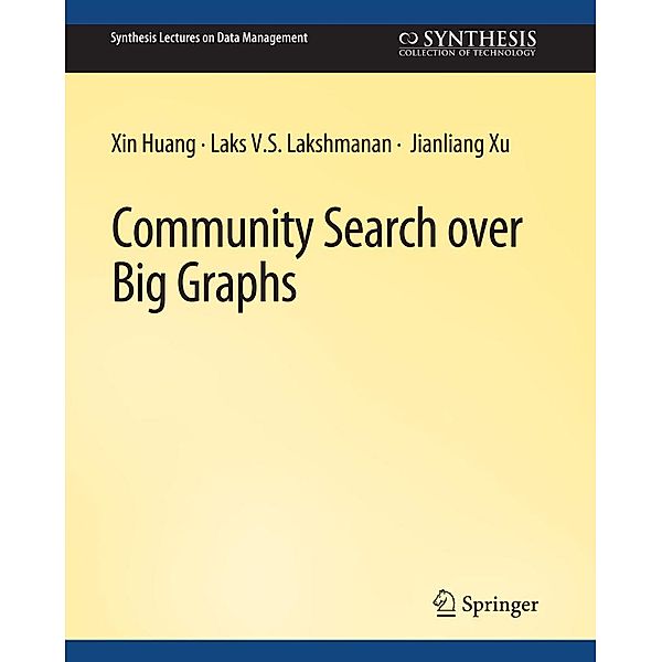 Community Search over Big Graphs / Synthesis Lectures on Data Management, Xin Huang, Laks V. S. Lakshmanan, Jianliang Xu