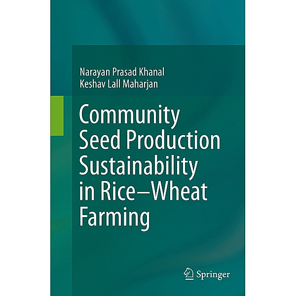 Community Seed Production Sustainability in Rice-Wheat Farming, Narayan Prasad Khanal, Keshav Lall Maharjan