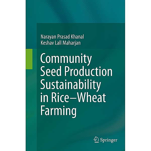 Community Seed Production Sustainability in Rice-Wheat Farming, Narayan Prasad Khanal, Keshav Lall Maharjan