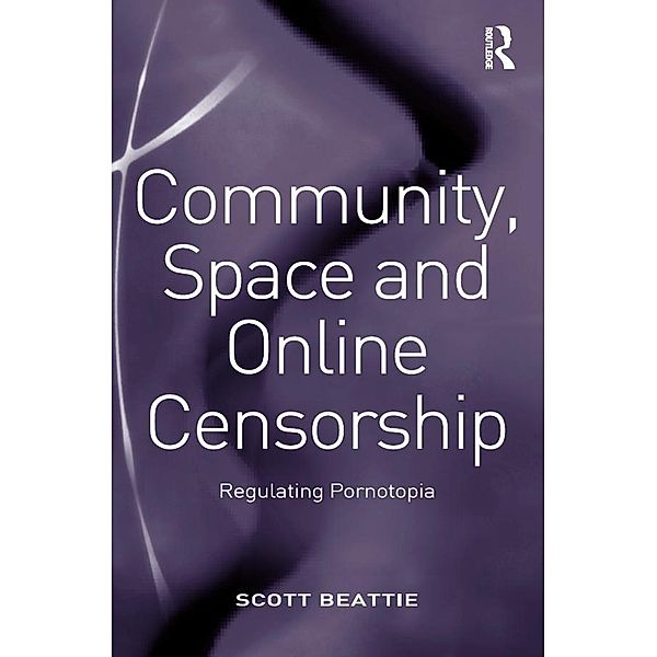 Community, Space and Online Censorship, Scott Beattie