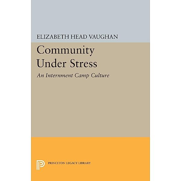Community Under Stress / Princeton Legacy Library Bd.2156, Elizabeth Head Vaughan