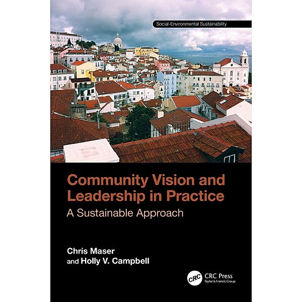 Community Vision and Leadership in Practice, Chris Maser, Holly V. Campbell