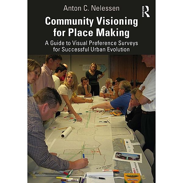 Community Visioning for Place Making, Anton Nelessen