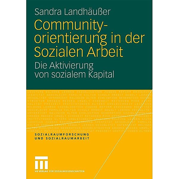 Communityorientierung in der Sozialen Arbeit / Sozialraumforschung und Sozialraumarbeit, Sandra Landhäußer