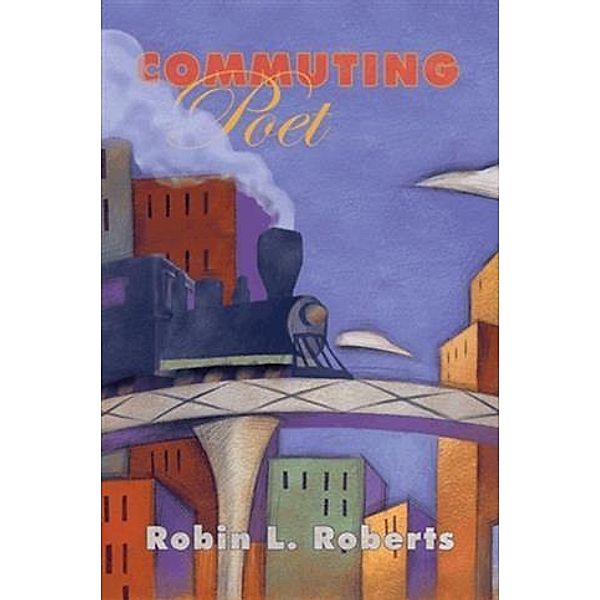 Commuting Poet, Robin L. Roberts