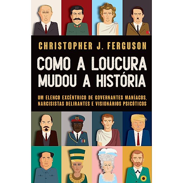 Como a loucura mudou a História, Christopher Ferguson