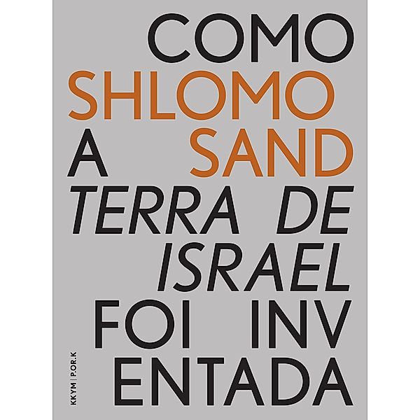 Como a Terra de Israel foi Inventada (UCG EBOOKS, #17) / UCG EBOOKS, Shlomo Sand