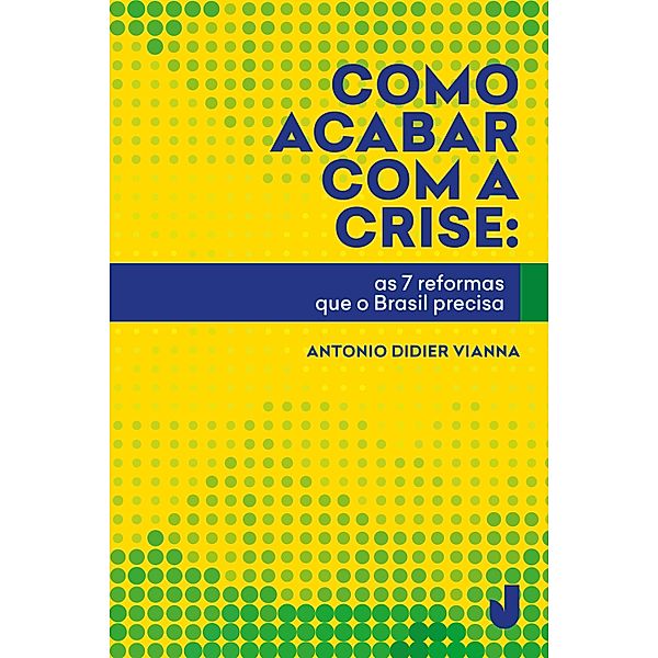 Como acabar com a crise, Antonio Didier Vianna