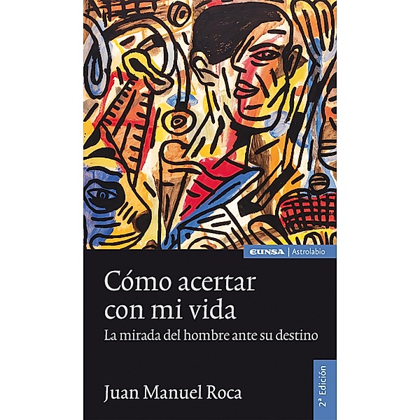 Cómo acertar con mi vida, Juan Manuel Roca