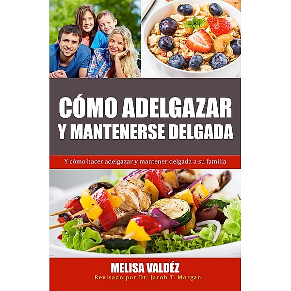 Cómo Adelgazar y Mantenerse Delgada, Melisa Valdéz