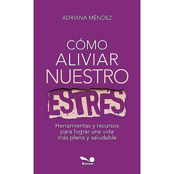 Cómo aliviar nuestro estrés, Adriana Méndez