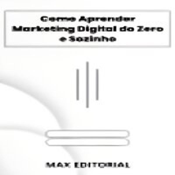 Como Aprender Marketing Digital do Zero e Sozinho