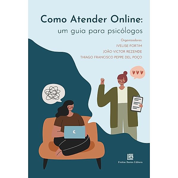 Como Atender Online, Ivelise Fortim, Andrea Jotta, Ana Clara Lage, Thiago Francisco Peppe Del Poço, João Victor Rezende, Paulo Annunziata, Ligia Kinzo, Katty Zuñiga, Guilherme Teixeira Ohl de Souza, Heloísa Kuhnen, Gabriella Cronemberger