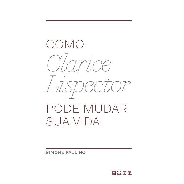 Como Clarice Lispector pode mudar sua vida, Simone Paulino