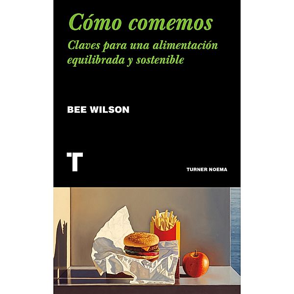 Cómo comemos, Bee Wilson