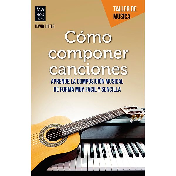 Cómo componer canciones / Taller de Música, David Little