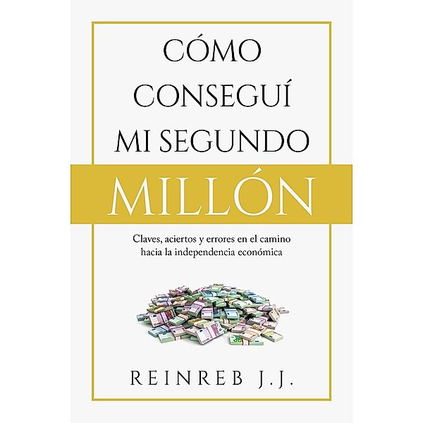 Cómo conseguí mi segundo millón, Reinreb J. J.