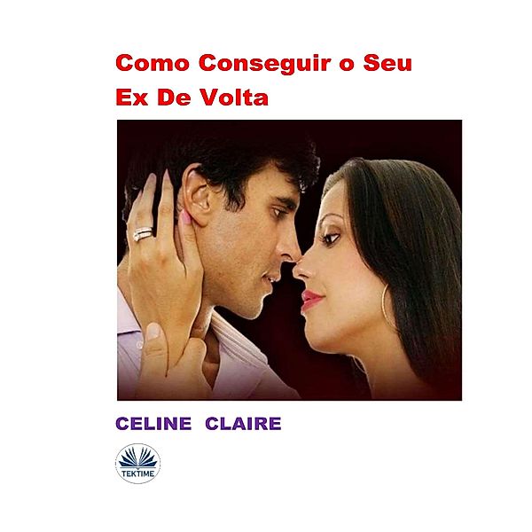 Como Conseguir O Seu Ex De Volta, Celine Claire