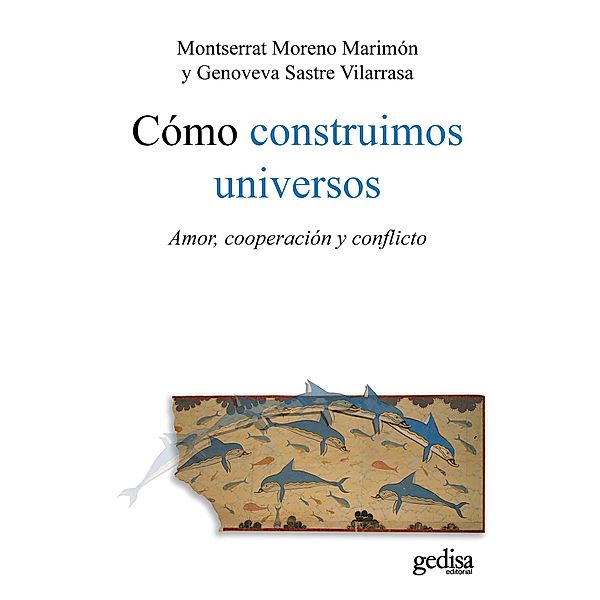 Cómo construimos universos / Psicología, Montse Moreno, Genoveva Sastre