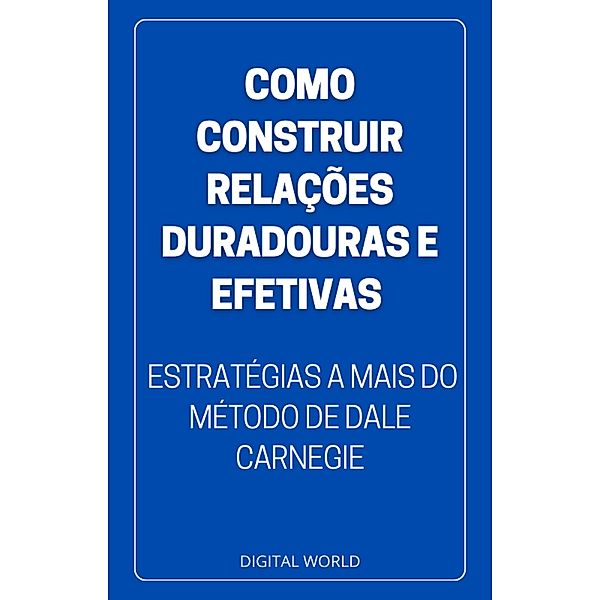 Como Construir Relações DURADOURAS e EFETIVAS