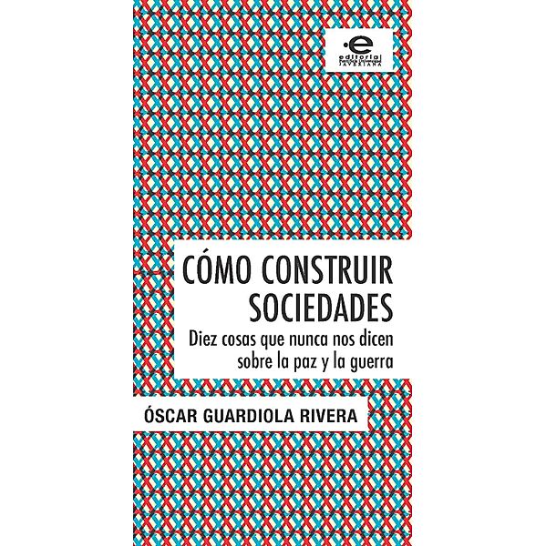 Cómo construir sociedades / Gerencia y políticas en Salud, Óscar Guardiola Rivera